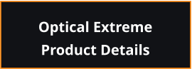 Optical Extreme Product Details