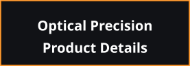 Optical Precision Product Details