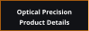 Optical Precision Product Details