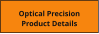 Optical Precision Product Details